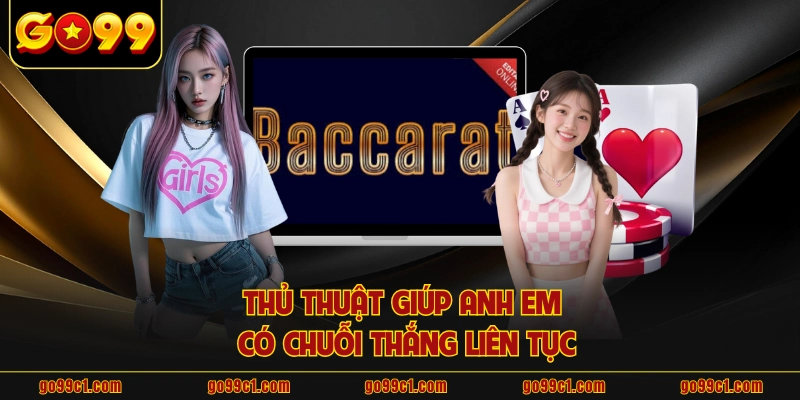 Thủ thuật giúp anh em có chuỗi thắng liên tục